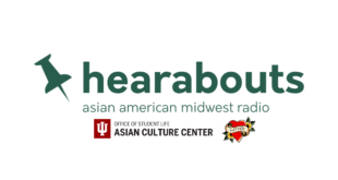 logo for the radio show Hearabouts: Asian American Midwest Radio with the logo for WFHB and IU Asian Culture Center below it